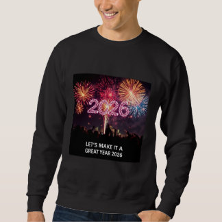 Laten we 2026 een geweldig jaar maken Vuurwerk Trui