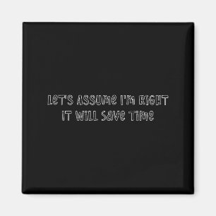Laten we aannemen dat gelijk hebben tijd bespaart  magneet