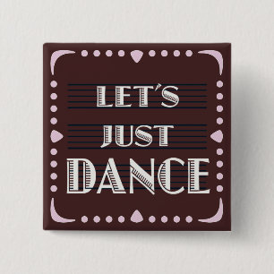 Laten we alleen Dance gebruiken Vierkante Button 5,1 Cm
