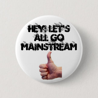 Laten we allemaal gaan Mainstream Ronde Button 5,7 Cm