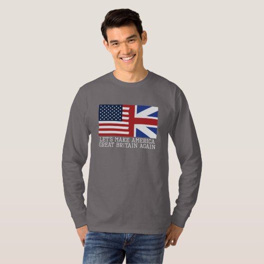 Laten we Amerika weer tot Groot-Brittannië maken - T-shirt (Voorkant volledig)
