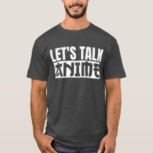 Laten we Anime T-Shirt spreken