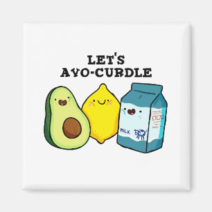 Laten we Avo-Curdle Grappig eten Pun Magnet Magneet