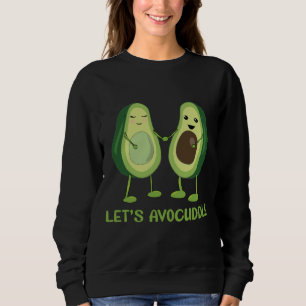 Laten we Avocuddle - Funny Avocado Pun Trui