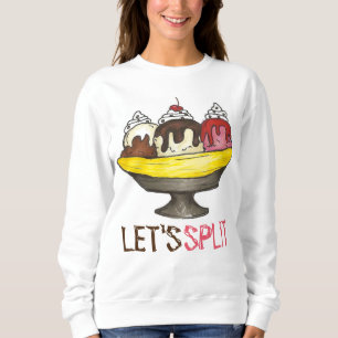 Laten we Banana Ice Cream Sundae Sweatshirt splits
