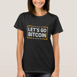 Laten we Bitcoin gaan investeren geld Crypto Quote T-shirt
