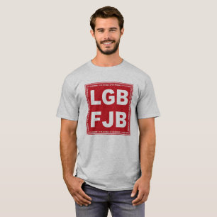 Laten we Brandon gaan! F**k Joe Biden LGB FJB T-shirt