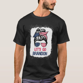 Laten we Brandon Messy Bun America Flag Funny Gift T-shirt