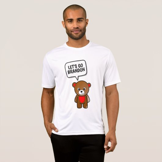 LATEN WE BRANDON TEDDY BEAR T-Shirts GAAN (Voorkant volledig)
