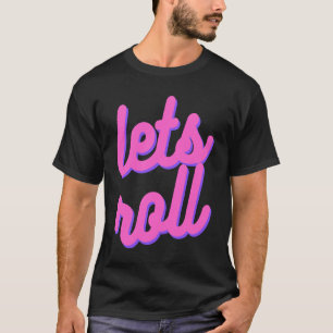 Laten we Brazilian Jiu Jitsu, BJJ , JiuJitsu Leven T-shirt