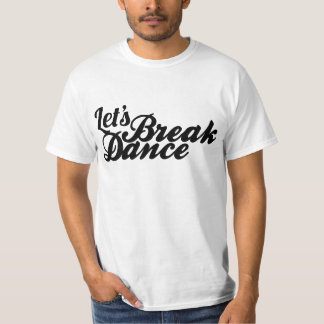 Laten we Breakdansen T-shirt