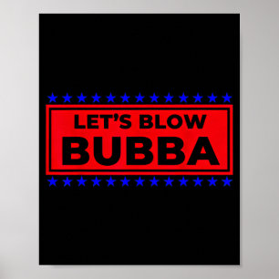 Laten we Bubba Funny Gift voor vrienden en familie Poster