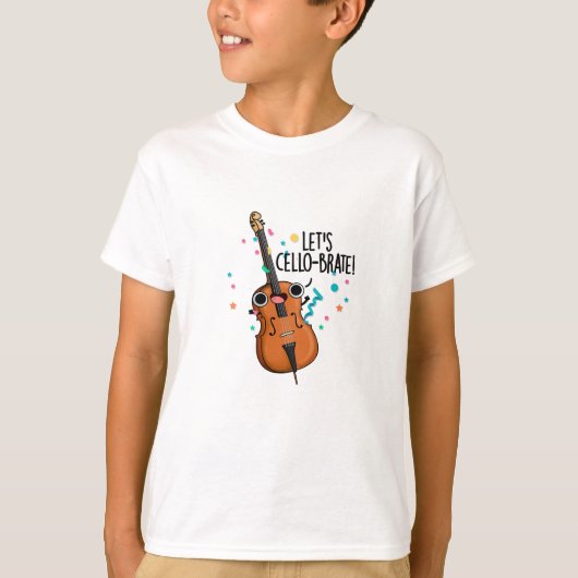 Laten we cello-brate Grappig vieren Cello Pun T-shirt (Voorkant)