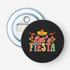 Laten we Cinco de Mayo vieren Button Flesopener