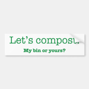 Laten we Compost. Mijn Bin of Yours? Bumpersticker