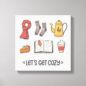 Laten we Cozy pakken Canvas Afdruk (Voorkant)