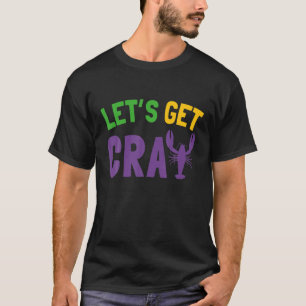 Laten we Cray halen   Mardi Gras T-shirt