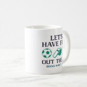 Laten we daar klaar zijn koffiemok (Voorkant rechts)