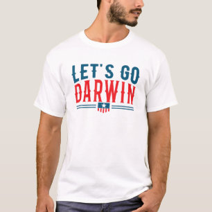 Laten we Darwin Funny  Grote Amerikaan maken T-shirt
