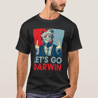 Laten we Darwin Funny Let's Go Darwin T-shirt