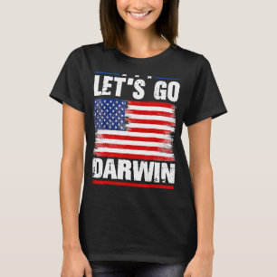 Laten we Darwin Funny Sarcastic Women Mannen laten T-shirt