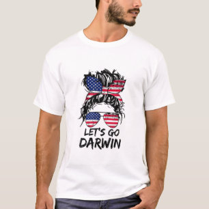 Laten we Darwin gaan, laten we Darwin Messy Bun Am T-shirt