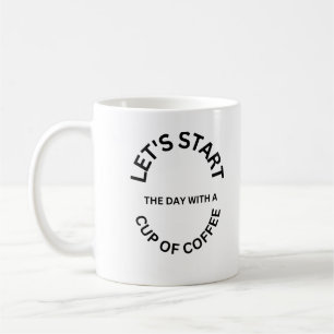 Laten we de dag beginnen met een kopje koffie koffiemok