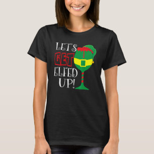 Laten we de kerst van de Elves Wine 1 opruimen T-shirt