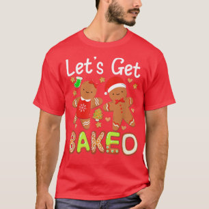 Laten we de kerstkoekjeskoekjes bakken t-shirt