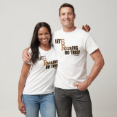 Laten we dit doen! t-shirt (Unisex)