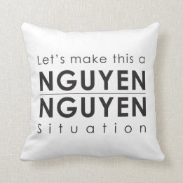 Laten we dit een Nguyen/Nguyen Situatiestuis maken Kussen