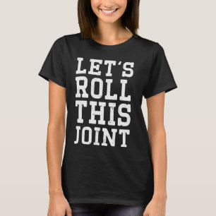 Laten we dit gewricht breken enkel chirurgie rolle t-shirt