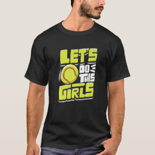 Laten we dit meisje Softball doen T-shirt