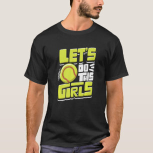 Laten we dit meisje Softball doen T-shirt