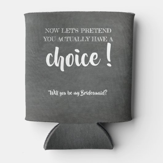 Laten we doen alsof - Grappig bruidsmeisje voorste Blikjeskoeler (Voorkant)