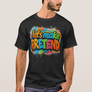 Laten we doen alsof t-shirt