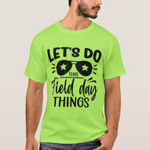 Laten we doen Field Day Dingen T-shirt