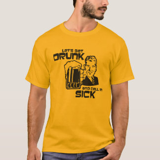 "Laten we Drink worden en in steen bellen" T-shirt