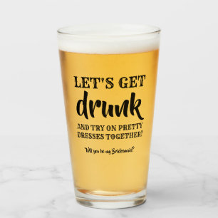 Laten we Drink worden - Grappig bruidsmeisje voors Glas