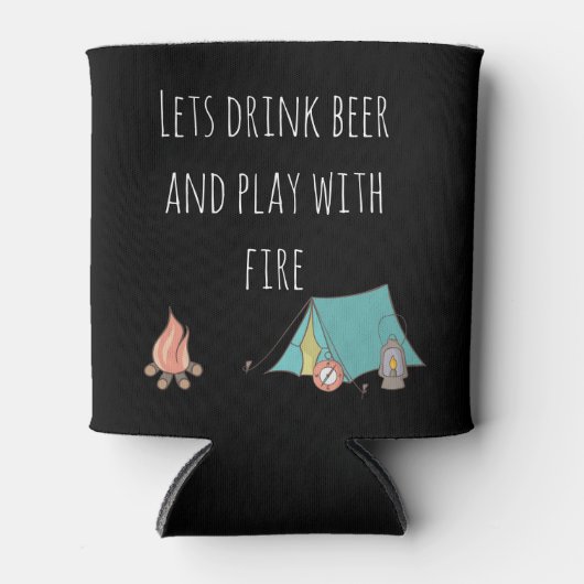 Laten we Drinken en spelen met Fire Camping Camp Blikjeskoeler (Voorkant)