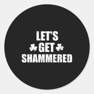Laten we dronken worden Funny Saint Patrick's Day Ronde Sticker