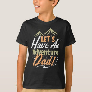 Laten we een avontuurtje pap hebben t-shirt