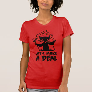 Laten we een deal maken met de duivel t-shirt