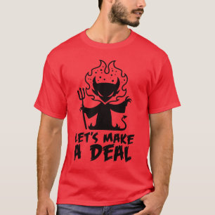 Laten we een deal maken met de duivel t-shirt