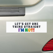 Laten we één ding halen, ik ben niet. bumpersticker (Op auto)