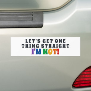 Laten we één ding halen, ik ben niet. bumpersticker