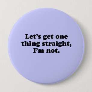 LATEN WE ÉÉN ding RECHTS KRIJGEN. IK BEN NIET. Ronde Button 4,0 Cm