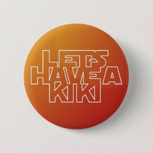 Laten we een Kiki hebben - Button
