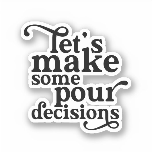 Laten we een paar mooie beslissingen nemen sticker (Voorkant)