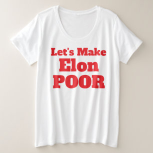 Laten we Elon arm maken, Amerika herstellen Grote Maat T-shirt